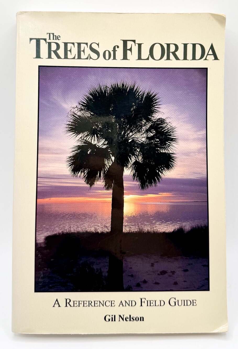 The Trees of Florida: A Reference and Field Guide by Gil Nelson